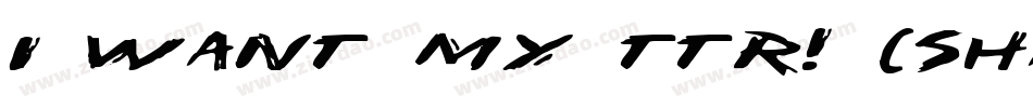 i want my ttr! (shadow)字体转换